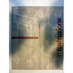 IN COSTRUZIONE Supplemento monografico a CASABELLA  Architettura, tecnologia, progresso edilizio