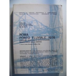 ROMA PORTO FLUIVIALE 1976 Esperienze didattiche di Ristrutturazione Architettonica della Periferia