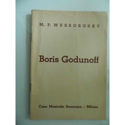 BORIS GODUNOFF  DRAMMA MUSICALE POPOLARE IN QUATTRO ATTI E UN PROLOGO DI PUSKIN E KARAMSIN Parole e Musica di M.P. MUSSORGSKY