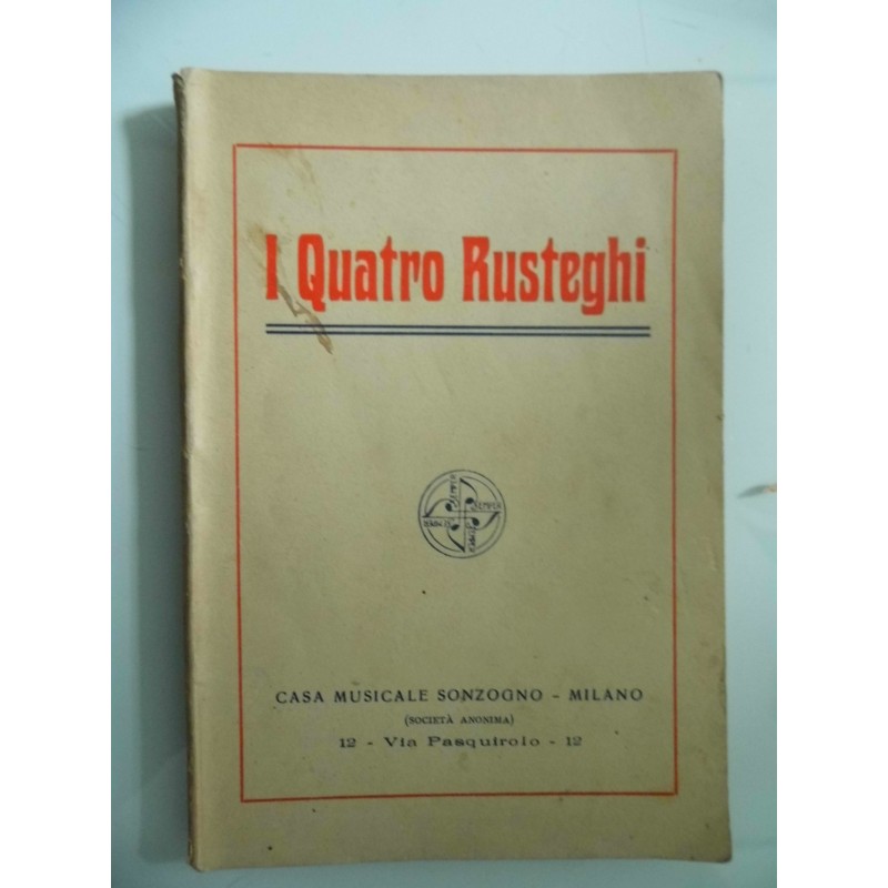 I QUATTRO RUSTEGHI Commedia musicale in 3 Atti. VERSI DI GIUEPPE PIZZOLATO dalla commedia di CARLO GOLDONI MUSICA DI ERMANNO WOL