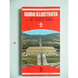 GUIDA ILLUSTRATA DEL PALAZZO REALE E DEL PARCO DI CASERTA