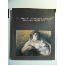 LA COLLEZIONE DELLA CASSA DI RISPARMIO DI CALABRIA E DI LUCANIA