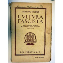 CULTURA FASCISTA Brevi Nozioni intorno all'Opera e alla Dottrina Fascista