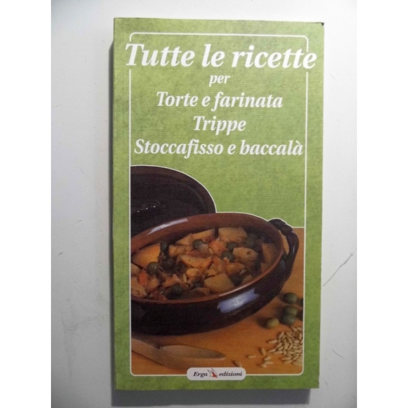 Tutte le ricette per la Torta Farinata, Trippe, Stoccafisso e baccalà