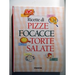 RICETTE DI PIZZE, FOCACCE, TORTE SALATE