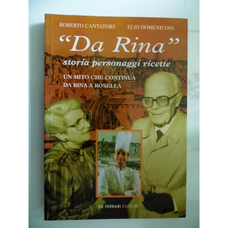 "Da Rina" storia personaggi ricette. Un mito che continua dalla Rina a Rosella