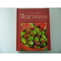 Ricette perfette CUCINA VEGETARIANA una raccolta di oltre 100 stuzzicanti ricette