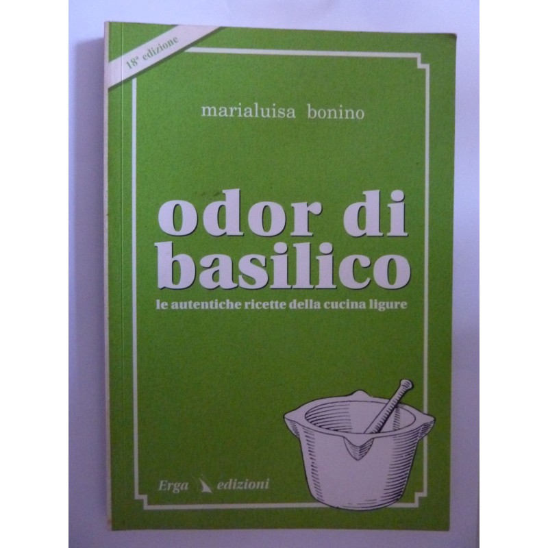 ODOR DI BASILICO Le autentiche ricette della Cucina Ligure