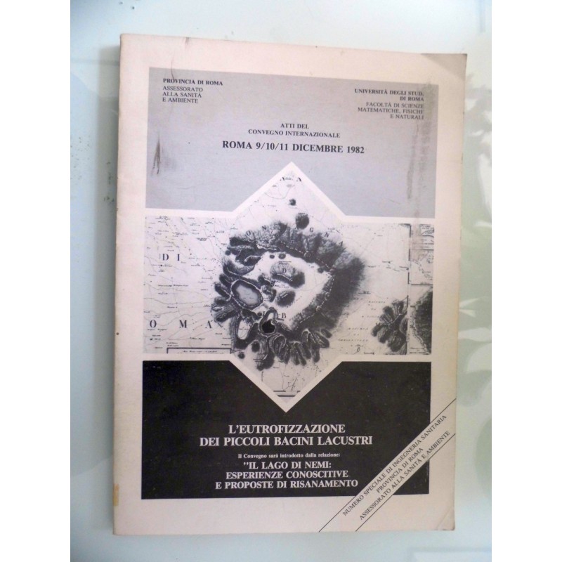 Provincia di Roma ATTI CONVENGNO INTERNAZIONALE ROMA 9/10/11 Dicembre 1982 L'EUTROFIZZAZIONE DEI PICCOLI BACINI LACUSTRI