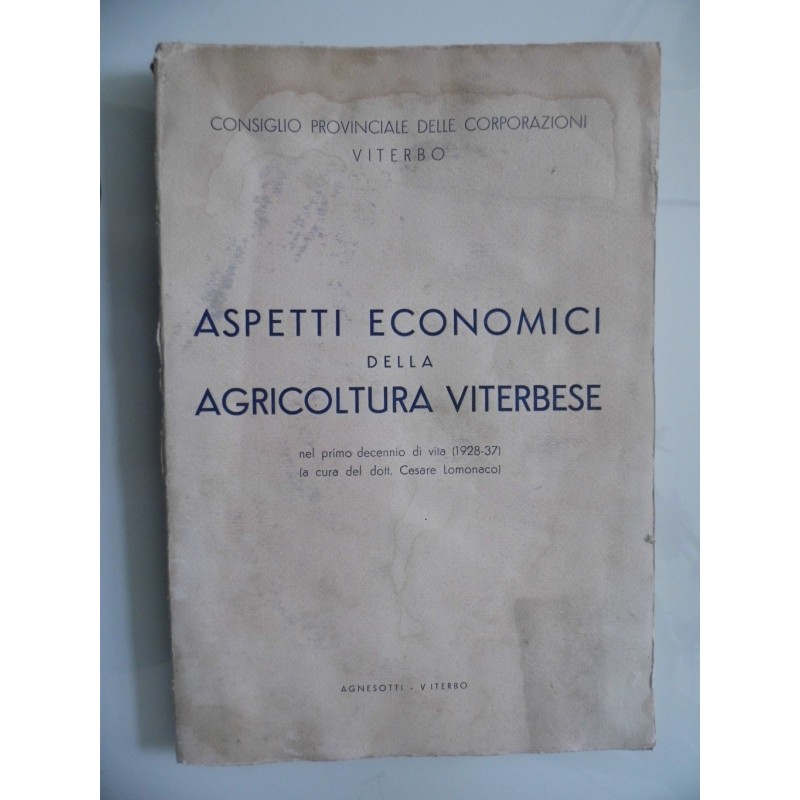 ASPETTI ECONOMICI DELLA AGRICOLTURA VITERBESE nel primo decenni di vita ( 1928 - 37 )