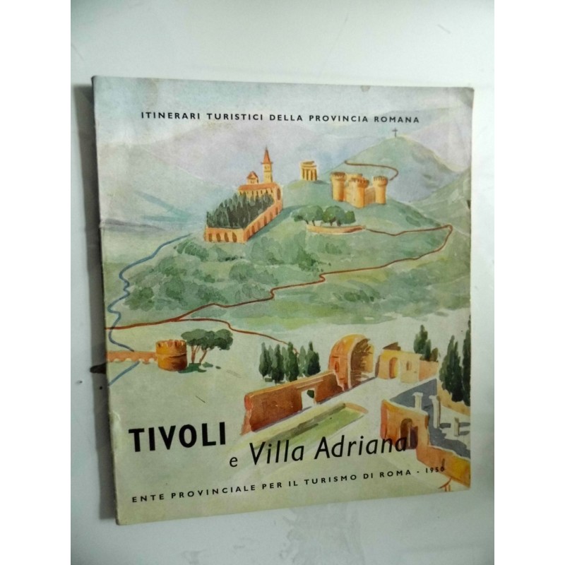 Itinerari Turistici della Provincia Romana TIVOLI E VILLA ADRIANA