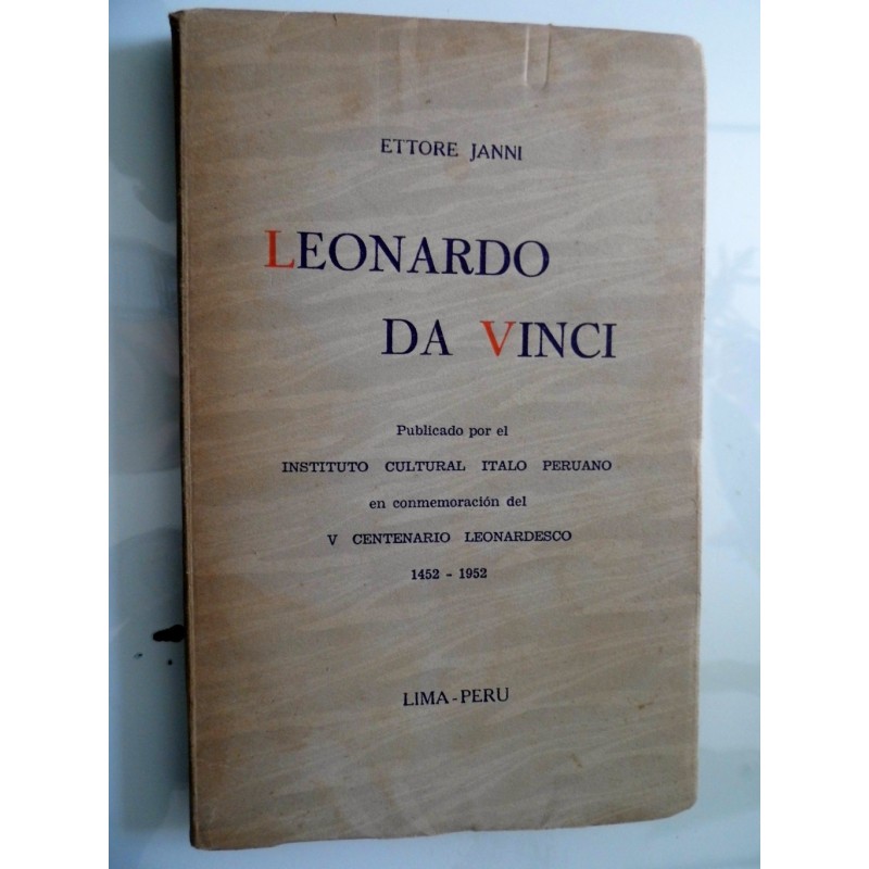 LEONARDO DA VINCI Publicado por el ISTITUTO CULTURAL ITALO PERUVIANO  en commemoracion del V CENTENARIO  LEONARDESCO  1452 - 195