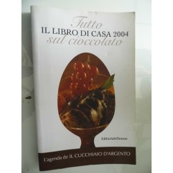 TUTTO IL LIBRO DI CASA 2004 SUL CICCOLATO