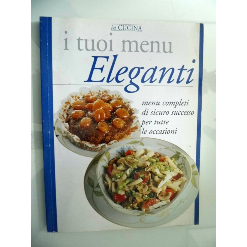 I TUOI MENU ELEGANTI