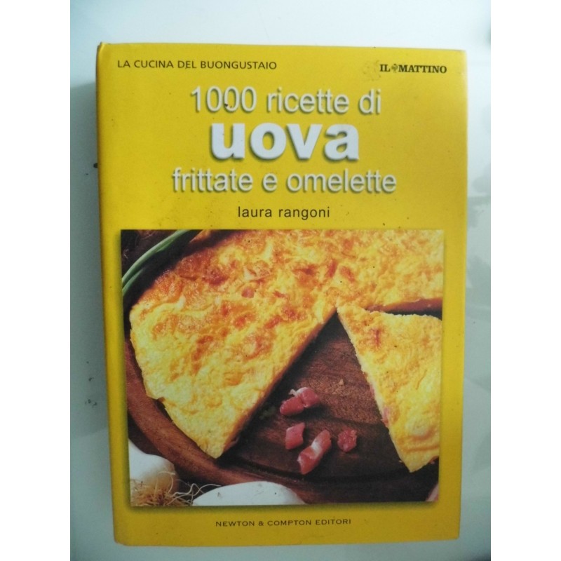 1000 Ricette di UOVA Frittate e omelette