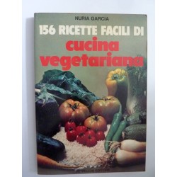 156 RICETTE FACILI DI CUCINA VEGETARIANA