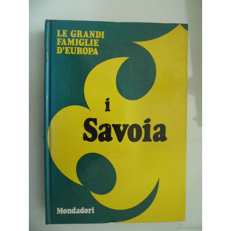 Le Grandi Famiglie d'Europa I SAVOIA