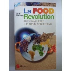 LA FOOD REVOLUTION PER SCONGIURARE IL PUNTO DI NON RITORNO