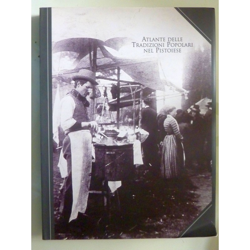 ATLANTE DELLE TRADIZIONI POPOLARI NEL PISTOIESE