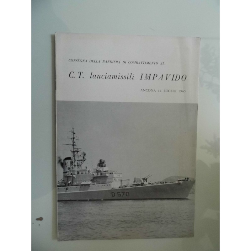 CONSEGNA DELLA BANDIERA DI COMBATTIMENTO AL C.T. Lanciamissili IMPAVIDO ANCONA, 11 LUGLIO 1965