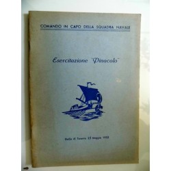 COMANDO IN CAPO DELLA SQUADRA NAVALE Esercitazione "Pinacolo" Golfo di Taranto 23 Maggio 1952