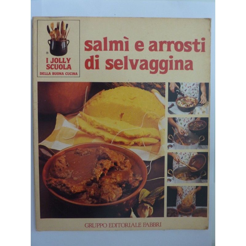 I Jolly  Scuola della Buona Cucina SALMI' E ARROSTI DI SELVAGGINA