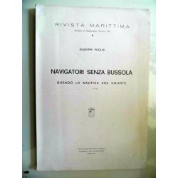 Rivista Marittima NAVIGATORI SENZA BUSSOLA QUANDO LA NAUTICA ERA UN' ARTE