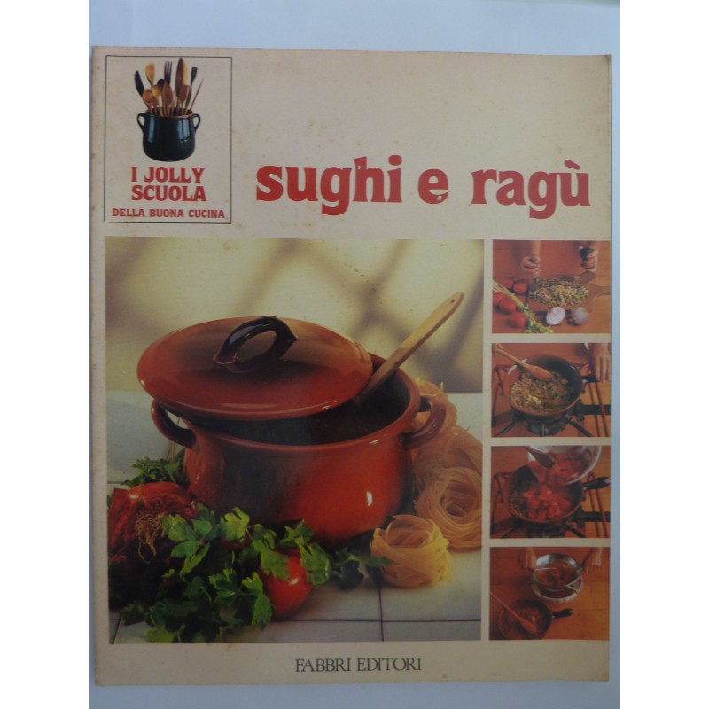 I Jolly Scuola di Buona Cucina SUGHI E RAGU'