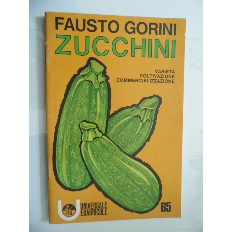 ZUCCHINI Varietà Coltivazione Commercializzazione