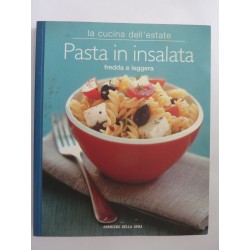 La Cucina dell' Estate PASTA IN INSALATA Fredda e leggera