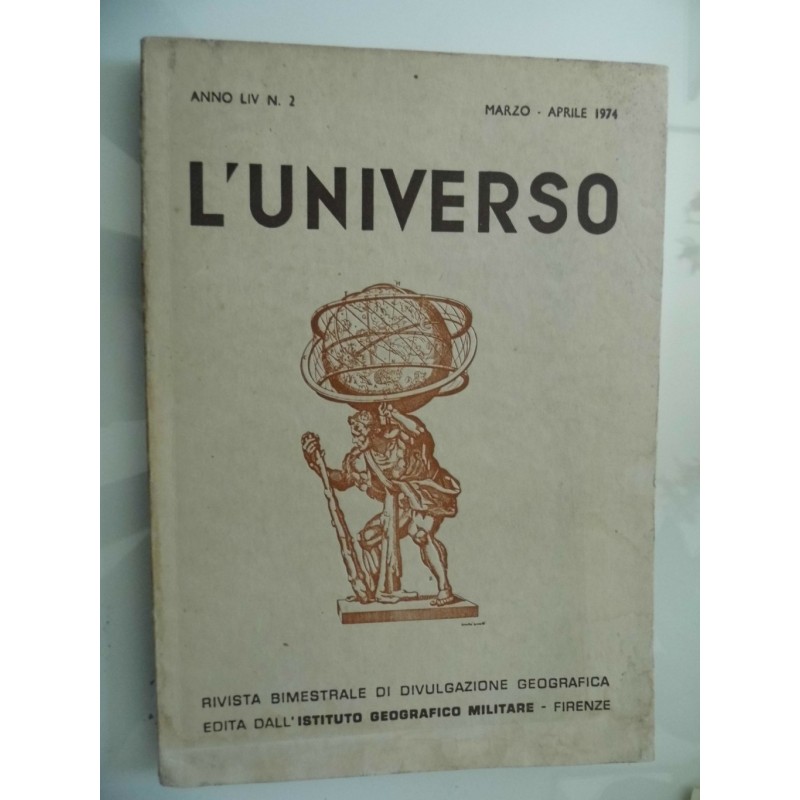 L'UNIVERSO Rivista bimestrale di divulgsazione geografica Anno LIV n.° 2  Marzo - Aprile 1974