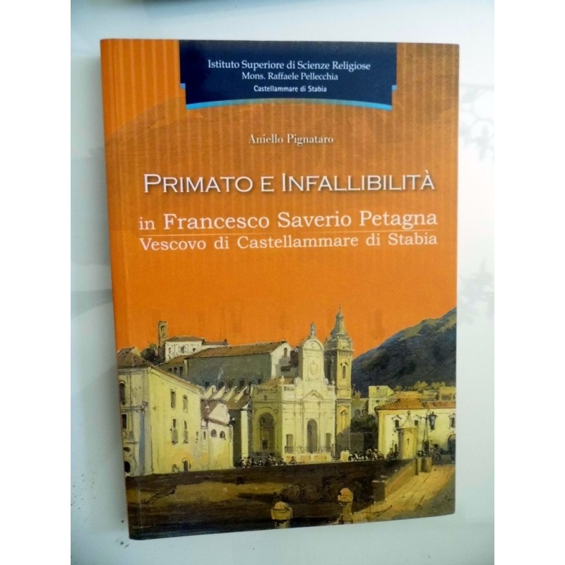 PRIMATO E INFALLIBILITA' in Francesco Saverio Petagna Vescovo di Castellammare di Stabia