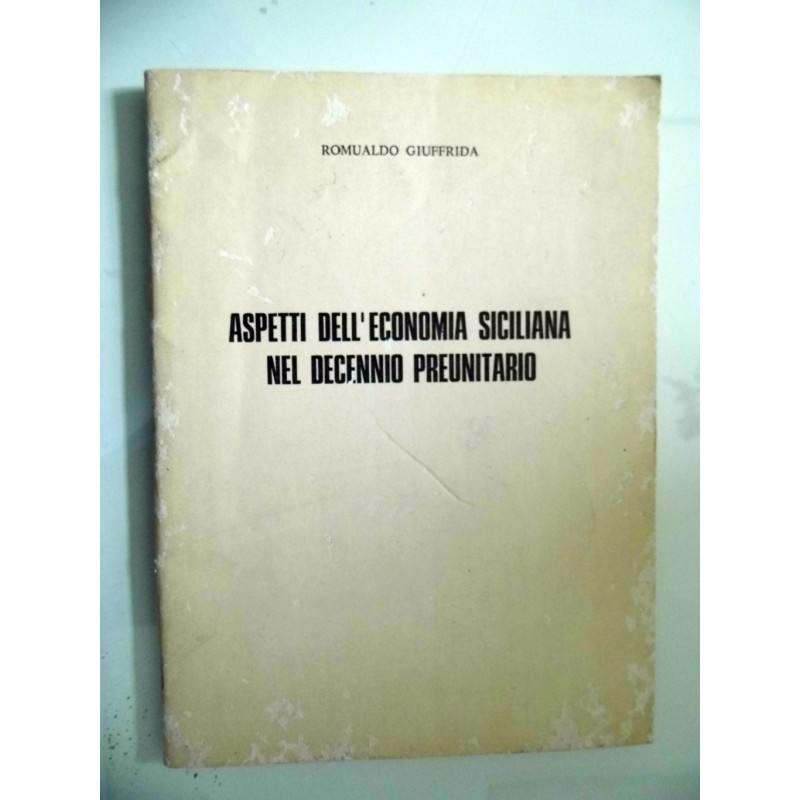 ASPETTI DELL'ECONOMIA SICILIANA NEL DECENNIO PREUNITARIO