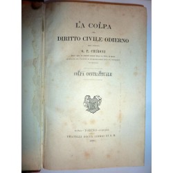 LA COLPA DEL DIRITTO CIVILE ODIERNO dell'Avvocato G.P. CHIRONI COLPA CONTRATTUALE Volume I