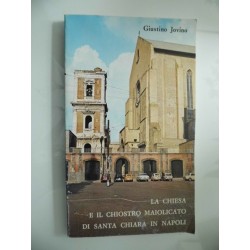 LA CHIESA E IL CHIOSTRO MAIOLICATO DI SANTA CHIARA IN NAPOLI