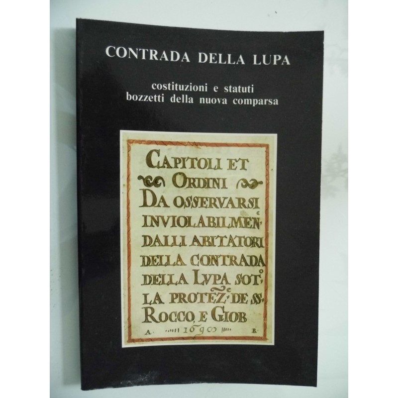 CONTRADA DELLA LUPA costituzioni e statuti bozzetti della nuova comparsa