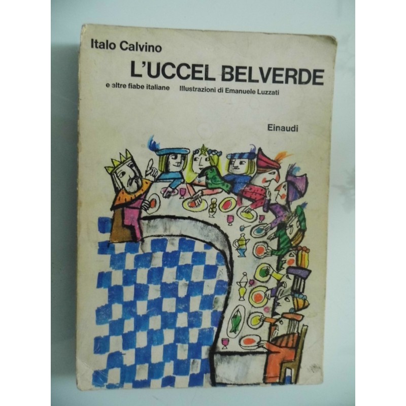 L' UCCEL BELVEDERE  e altre fiabe italiane. Illustrazioni di Emanuele Luzzati