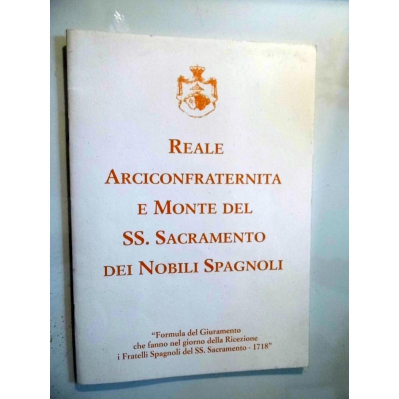 Reale Arciconfraternita e Monte del SS. Sacramento dei Nobili Spagnoli FORMULA DEL GIURAMENTO