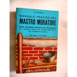 MANUALE PRATICO DEL MASTRO MURATORE Nona Edizione Riveduta e Aggiornata