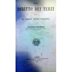 DEL DIRITTO DEI TERZI SECONDO IL CODICE CIVILE ITALIANO PER GIUSEPPE MIRABELLI Primo Presidente della Corte di Cassazione di Nap