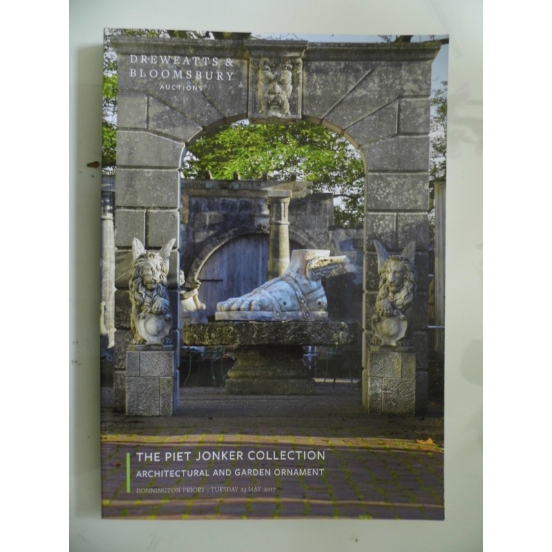 DREWEATTS & BLOOMSBURY AUCTIONS  THE PIET JONKER COLLECTION ARCHITECTURAL AND GARDEN ORNAMENTS Donnington Priory Thuesday 23 May