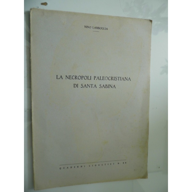 LA NECROPOLI PALEOCRISTIANA DI SANTA SABINA Quaderni ligustici n. 88