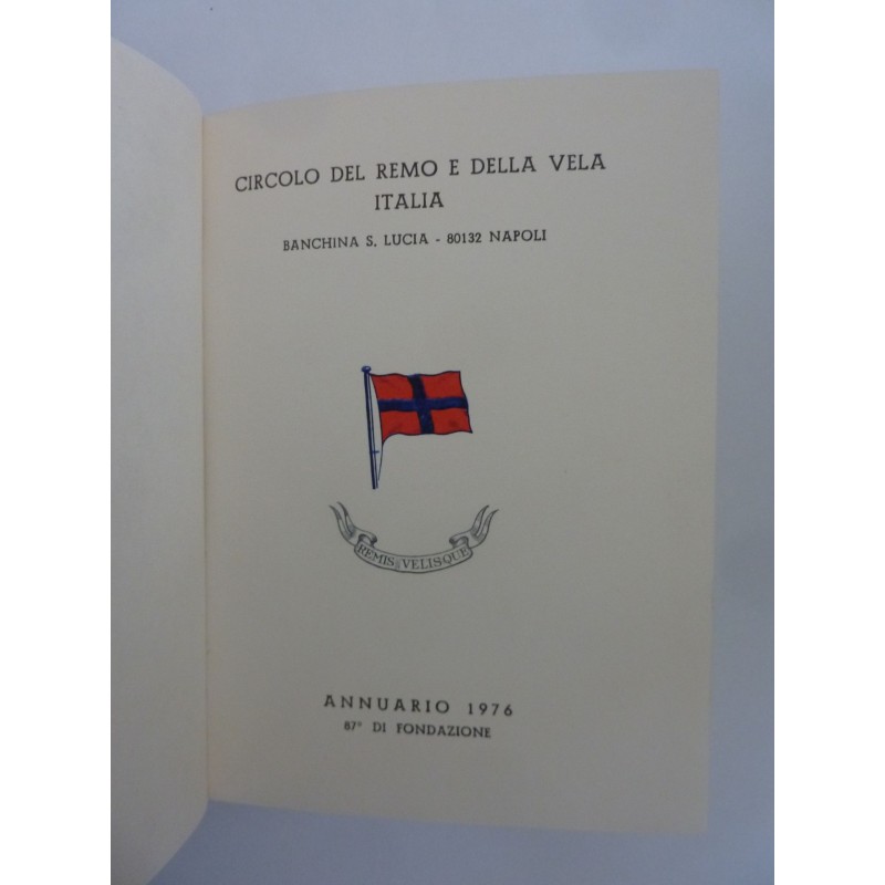 CIRCOLO DEL REMO E DELLA VELA ITALIA , BANCHINA S. LUCIA NAPOLI ANNUARIO 1976