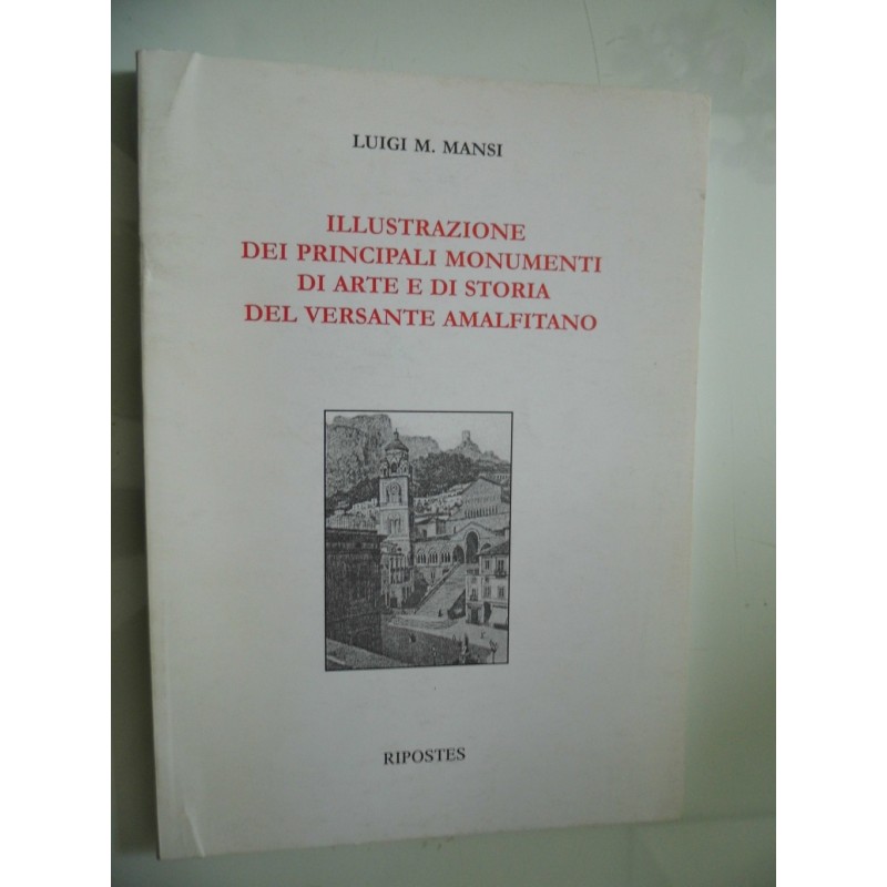 ILLUSTRAZIONE DEI PRINCIPALI MONUMENTI DII ARTE E DI STORIA DEL VERSANTE AMALFITANO