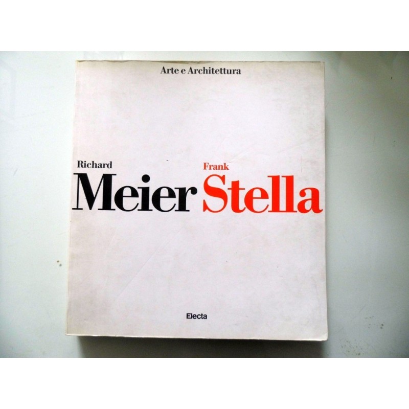 Arte e Architettura RICHARD MEIER   FRANK STELLA