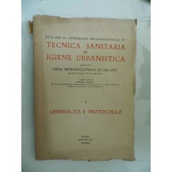 ATTI DEL II CONGRESSO INTERNAZIONALE DI TECNICA SANITARIA ED IGIENE URNANISTICA Pubblicati dalla FIERA INTERNAZIONALE DI MILANO 