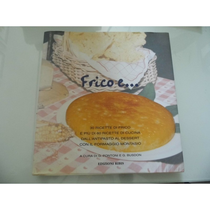 RICO E ...3O RICETTE DI FRICO E PIU' DI 60 DI CUCINA