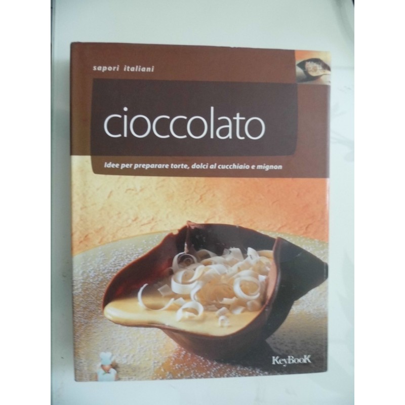 CIOCCOLATO idee per preparare torte, dolci al cucchiaio e mignon