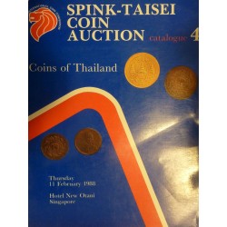 SPINK - TAISEI COIN AUCTION catalogue 4  Coins of Thailand. Thursday 11 February 1988, Hotel New Otani Singapore