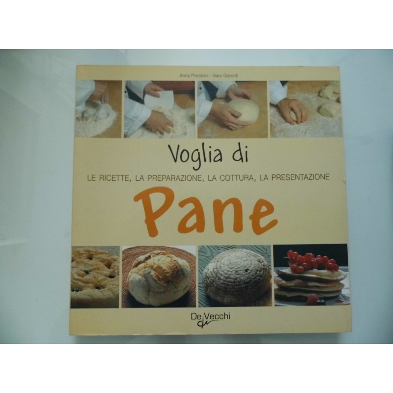 VOGLIA DI PANE LE RICETTE, LA COTTìURA, LA PRESENTAZIONE